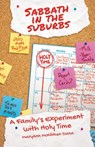 Sabbath in the Suburbs: A Family's Experiment with Holy Time - Maryann McKibben Dana - 9780827235212