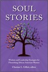 Soul Stories: Wisdom and Leadership Strategies for Flourishing African American Women - Charisse L. Gillett - 9780827235731