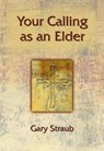 Your Calling as an Elder - Gary Straub - 9780827244108