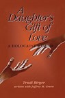 A Daughter's Gift of Love - Trudi Birger ; Jeffrey M. Green - 9780827607194