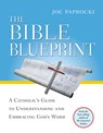 The Bible Blueprint: A Catholic's Guide to Understanding and Embracing God's Word - Joe Paprocki - 9780829428988
