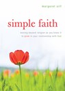 Simple Faith: Moving Beyond Religion as You Know It to Grow in Your Relationship with God - Margaret Silf - 9780829436235