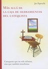 Más Allá de la Caja de Herramientas del Catequista / Beyond the Catechist's Toolbox: Catequesis Que No Solo Informa, Sino Que También Transforma / Cat - Joe Paprocki - 9780829438826