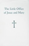 The Little Office of Jesus and Mary - William G. Storey - 9780829443721