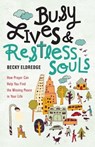 Busy Lives and Restless Souls: How Prayer Can Help You Find the Missing Peace in Your Life - Becky Eldredge - 9780829444957