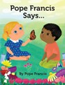 Pope Francis Says... - Pope Francis - 9780829446531