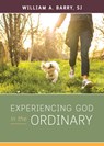 Experiencing God in the Ordinary - William A. Barry - 9780829450330