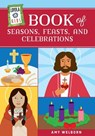 Loyola Kids Book of Seasons, Feasts, and Celebrations - Amy Welborn - 9780829454871