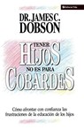 Tener Hijos No Es Para Cobardes - James C. Dobson - 9780829703955