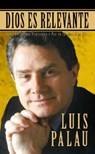 Dios Es Relevante - Luis Palau - 9780829721522