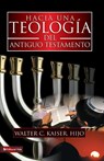 Hacia Una Teologia del Antiguo Testamento - Walter C Kaiser Jr - 9780829722086