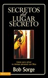 Secretos del lugar secreto - Bob Sorge - 9780829741292
