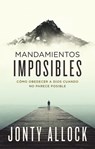 Mandamientos imposibles - Jonty Allcock - 9780829742787