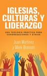 Iglesias, culturas y liderazgo - Juan F. Martínez ; Mark Lau Branson - 9780829760965