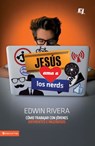 Jesús ama a los nerds - Edwin Rivera - 9780829764574