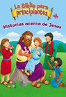La Biblia Para Principiantes - Historias Acerca de Jesús - Kelly Pulley - 9780829768022