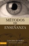 Métodos de enseñanza (nueva edición) - Luisa Jeter de Walker - 9780829777468
