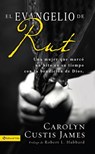 El Evangelio de Rut - Carolyn Custis James - 9780829777871