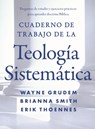 Cuaderno de trabajo de la Teologia sistematica - Grudem Wayne A. Grudem ; Smith Brianna Smith ; Thoennes Erik Thoennes - 9780829799903
