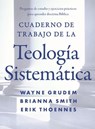 Cuaderno de trabajo de la Teología sistemática - Wayne A. Grudem ; Brianna Smith ; Erik Thoennes - 9780829799910