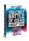 The Secret Battle of Ideas about God - Dr Jeff Myers - 9780830776344