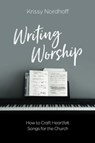 Writing Worship - Krissy Nordhoff - 9780830780792