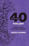 40 PRAYERS FOR LENT - CLOWES DAVID - 9780830782345
