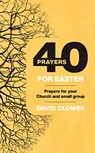 40 PRAYERS FOR EASTER - CLOWES DAVID - 9780830782352