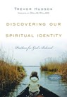 Discovering Our Spiritual Identity – Practices for God`s Beloved - Trevor Hudson ; Dallas Willard - 9780830810925