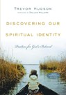 Discovering Our Spiritual Identity – Practices for God`s Beloved - Trevor Hudson ; Dallas Willard - 9780830810925
