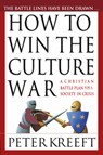 How to Win the Culture War - Peter Kreeft - 9780830823161