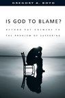 Is God to Blame? - Beyond Pat Answers to the Problem of Suffering - Gregory A. Boyd - 9780830823949