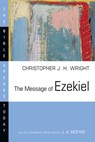 The Message of Ezekiel: A New Heart and a New Spirit - Christopher J. H. Wright - 9780830824250