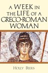 A Week In the Life of a Greco–Roman Woman - Holly Beers - 9780830824847