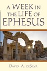 A Week In the Life of Ephesus - David A. Desilva - 9780830824854