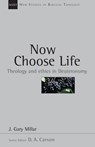 Now Choose Life: Theology and Ethics in Deuteronomy - Gary Millar - 9780830826063
