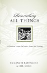 Reconciling All Things - Reverend Emmanuel Katongole ; Chris Rice - 9780830834518