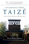 A Community Called Taize - Jason Brian Santos - 9780830835256