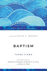 Baptism - David F (Formerly Emeritus Professor of Patristic and Reformed Christianity Wright - 9780830838561