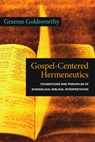 GOSPEL CENTERED HERMENEUTICS - Graeme Goldsworthy - 9780830838691