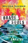 Brave Souls – Experiencing the Audacious Power of Empathy - Belinda Bauman ; Christine Caine - 9780830845668
