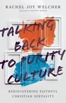 Talking Back to Purity Culture - Rachel Joy Welcher - 9780830848171
