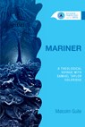 Mariner: A Theological Voyage with Samuel Taylor Coleridge - Malcolm Guite - 9780830850686