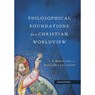 Philosophical Foundations for a Christian Worldview - J. P. Moreland ; William Lane Craig - 9780830851874
