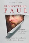 Rediscovering Paul – An Introduction to His World, Letters, and Theology - David B. Capes ; Rodney Reeves ; E. Randolph Richards - 9780830851911