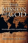 The Mission of God: Unlocking the Bible's Grand Narrative - Christopher J. H. Wright - 9780830852130