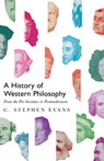 A History of Western Philosophy – From the Pre–Socratics to Postmodernism - C. Stephen Evans - 9780830852222