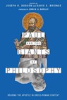 Paul and the Giants of Philosophy – Reading the Apostle in Greco–Roman Context - Joseph R. Dodson ; David E. Briones ; John M. G. Barclay - 9780830852284