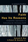 Faith Has Its Reasons - Kenneth Boa ; Robert M. Bowman Jr. - 9780830858910