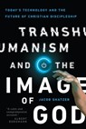 Transhumanism and the Image of God - Jacob Shatzer - 9780830865789